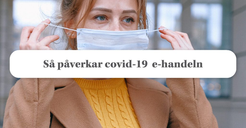 Hur snabbt smittar coronaviruset den svenska e-handeln?