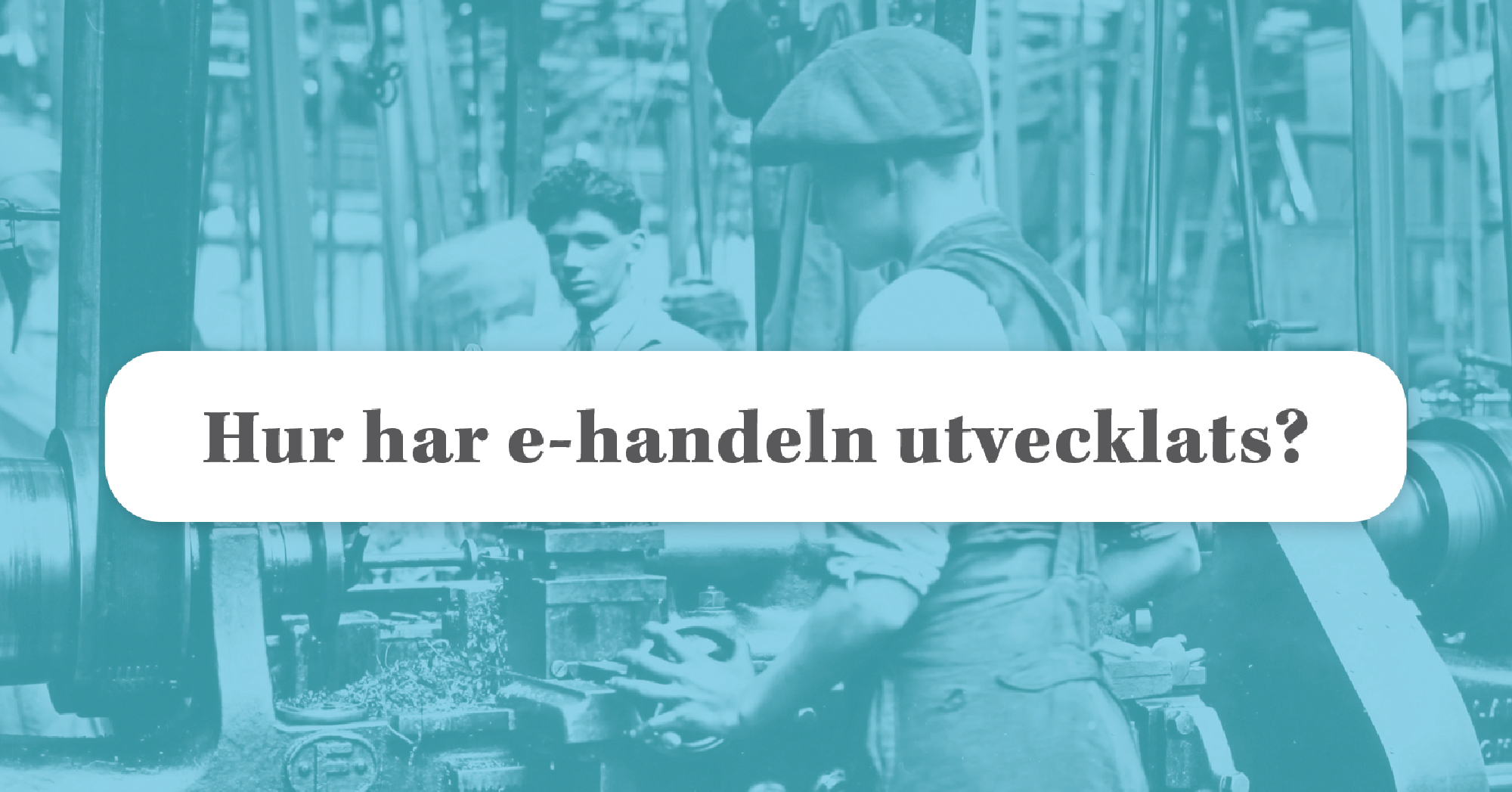 E-handelns historia: Från byteshandel till e-handel