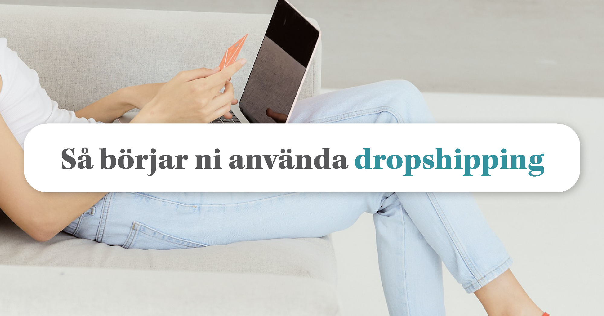 Så startar ni en e-handel med Dropshipping