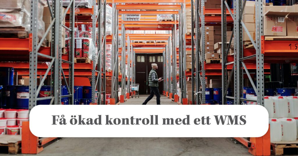Lös era lagerbekymmer med ett WMS
