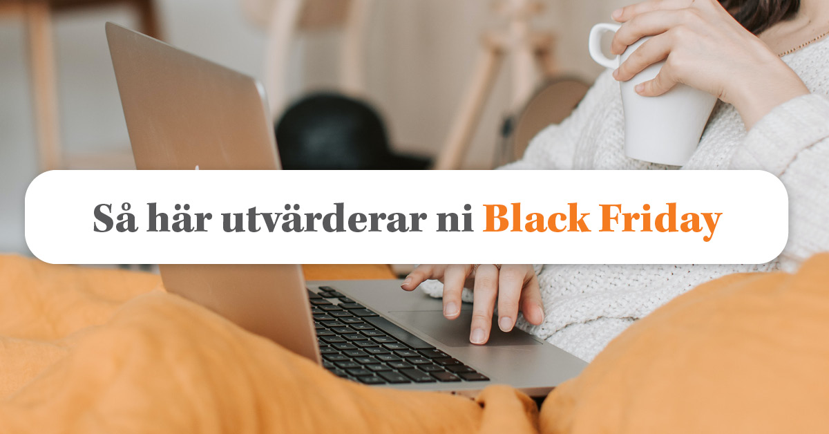 Checklista: Så här utvärderar ni er försäljning under Black Friday