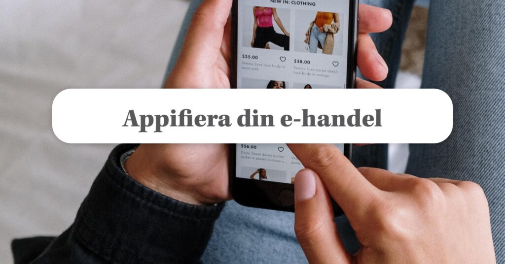 Därför du bör skapa en app för din webshop