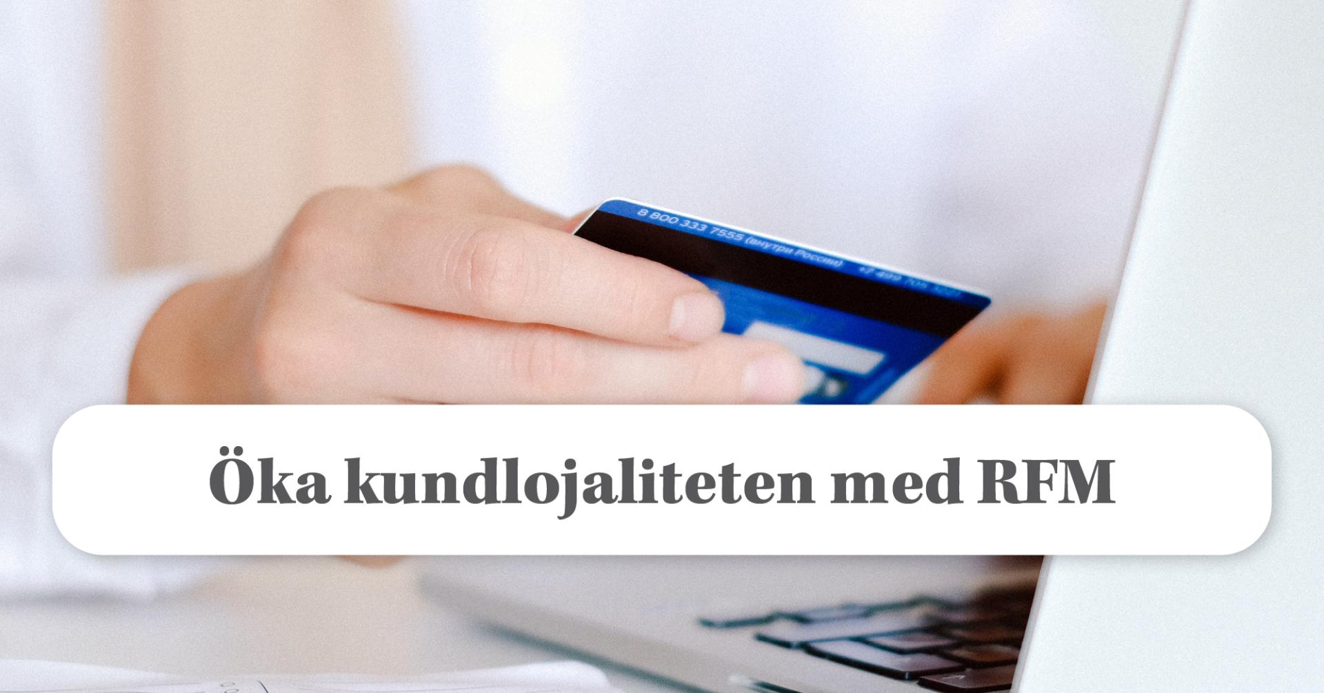 Få bättre kundsegmentering med RFM
