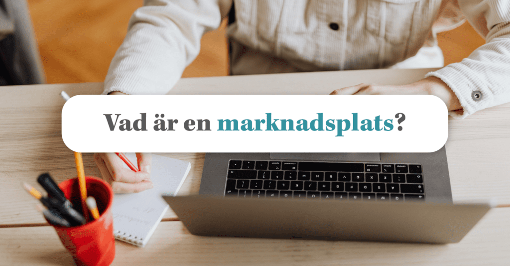Nå ut till fler kunder med din e-handel via Marknadsplatser