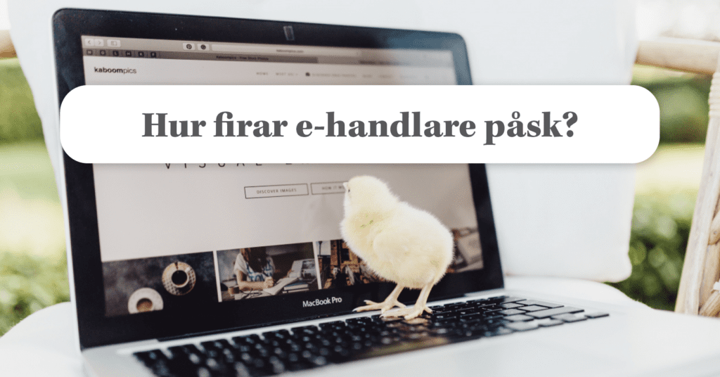 Hur går det för svenska e-handlare under påsken?