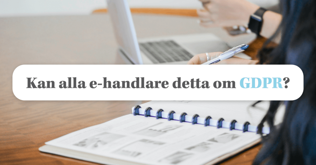 Se över din e-handel innan GDPR träder i kraft