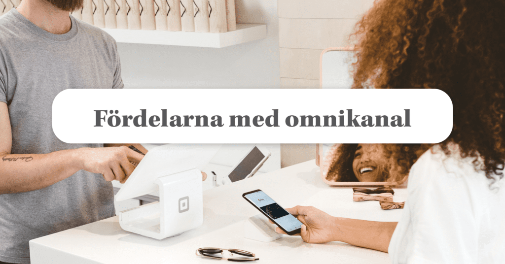 Vad är Omnikanal och hur använder man det?