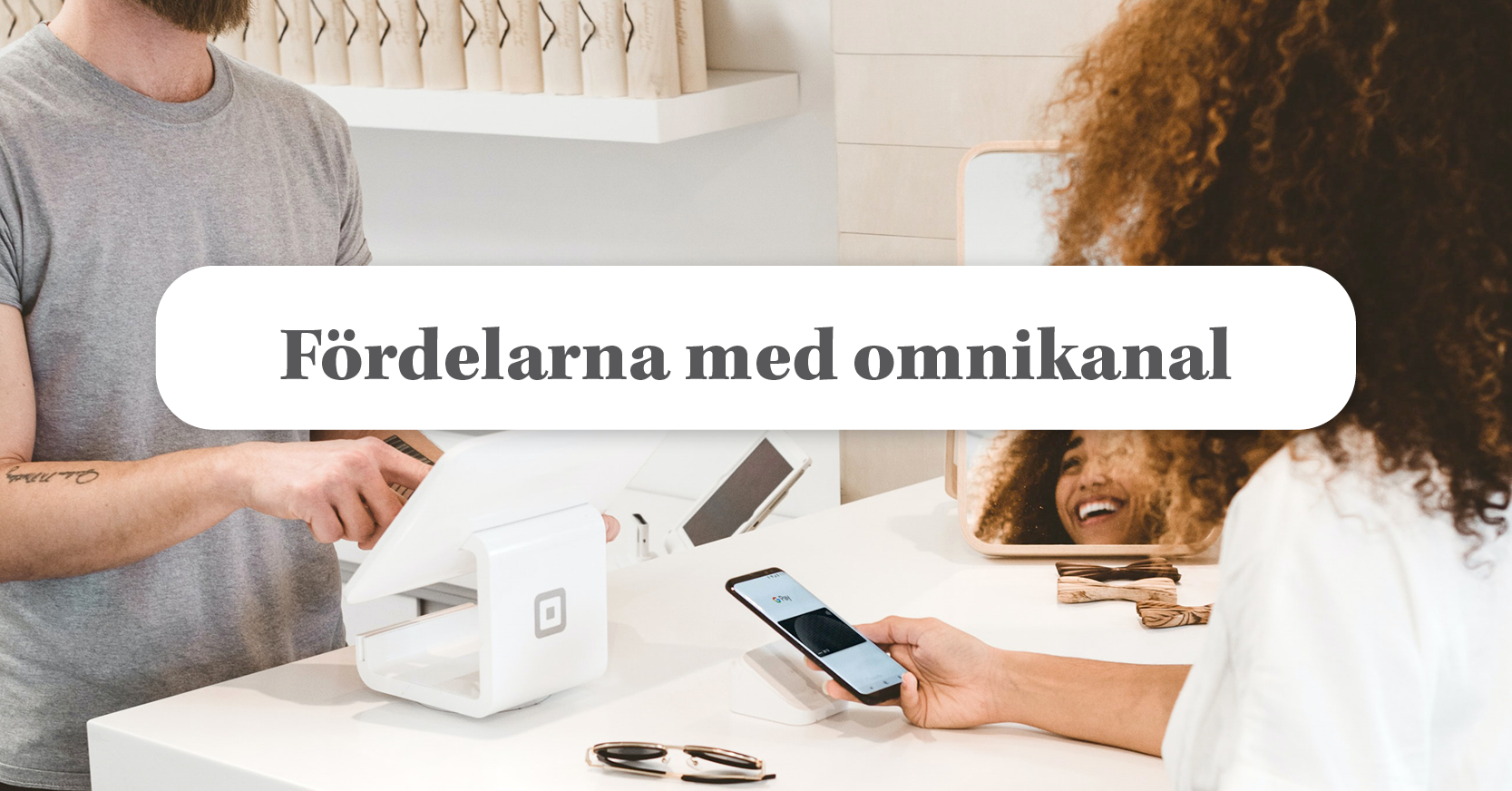 Vad är Omnikanal och hur använder man det?
