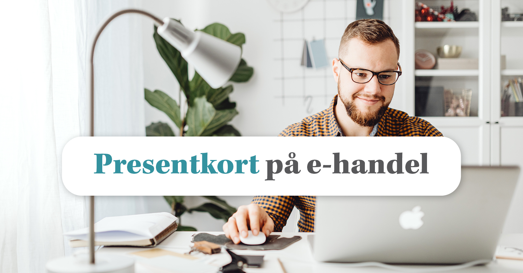 Därför är Presentkort e-handlarens bästa vän!