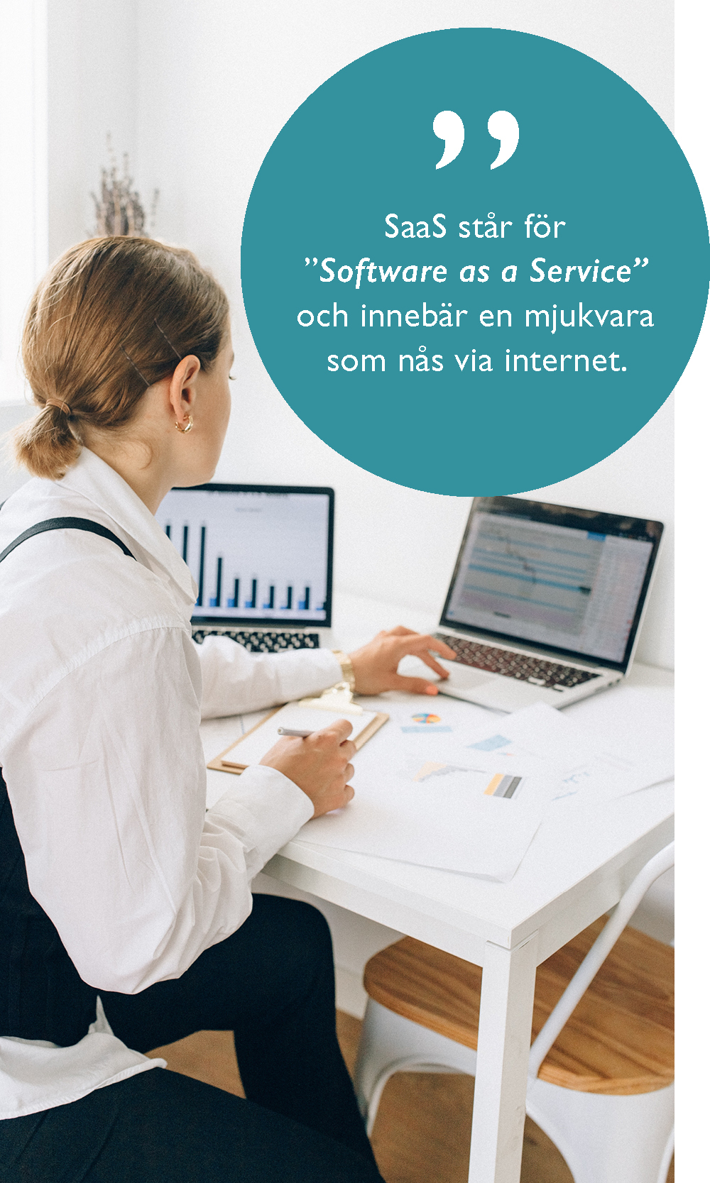 "SaaS står för Software as a Service och innebär en mjukvara som nås via internet."