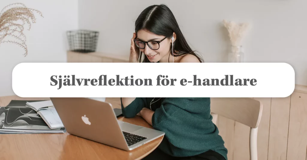 Självreflektion – 4 frågor till e-handlare som vill ta sig framåt