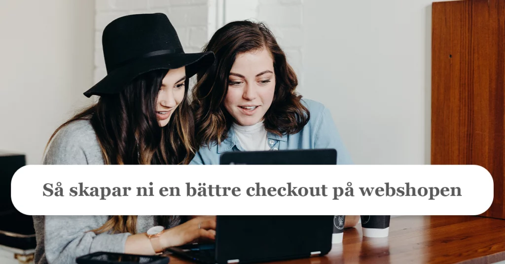 Så optimerar ni er checkout och ökar konverteringen