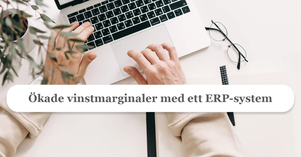 Så sparar ni pengar med hjälp av ett ERP-system