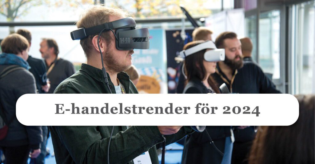 Trender inom E-handeln att haka på 2024