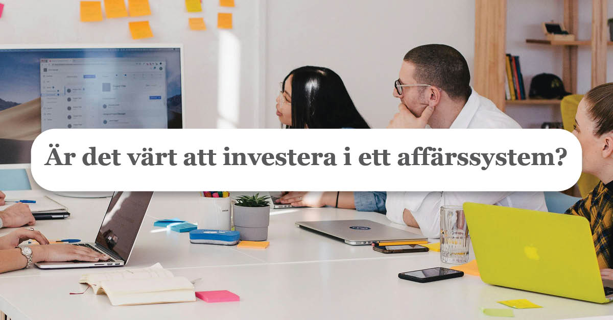 Därför ska du investera i ett skräddarsytt Affärssystem
