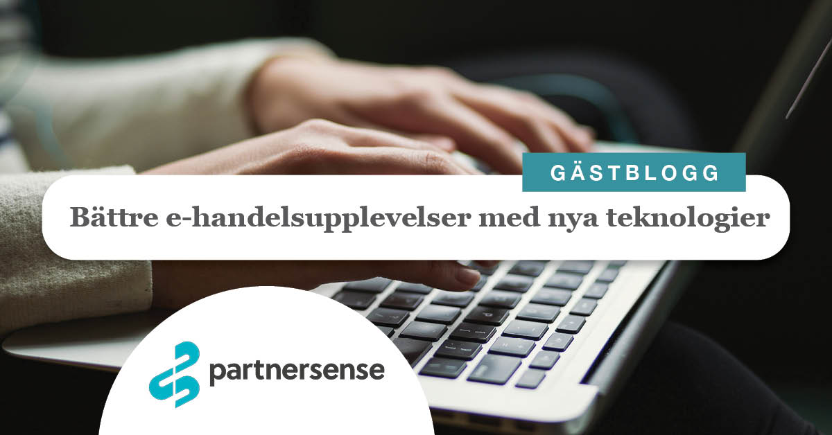 Teknologiska framsteg för bättre e-handelsupplevelser