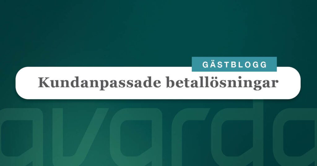 Så skapar du en kundanpassad betallösning