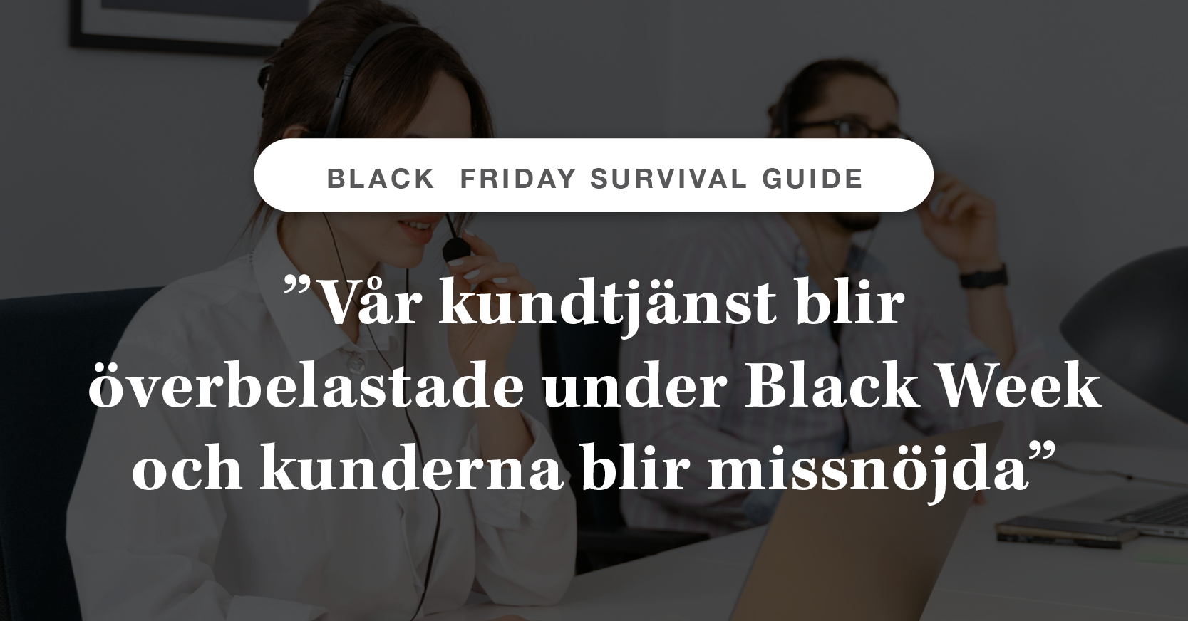 Kundsupporten som aldrig kraschar