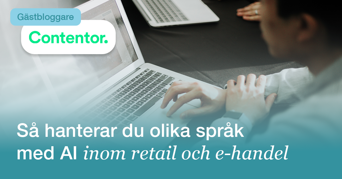 Contentor: Praktiska tips för att hantera olika språk med AI inom Retail och E-handel