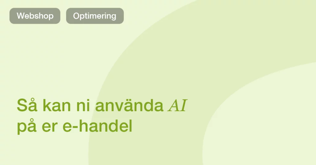 AI inom e-handeln: De största möjligheterna & fallgroparna