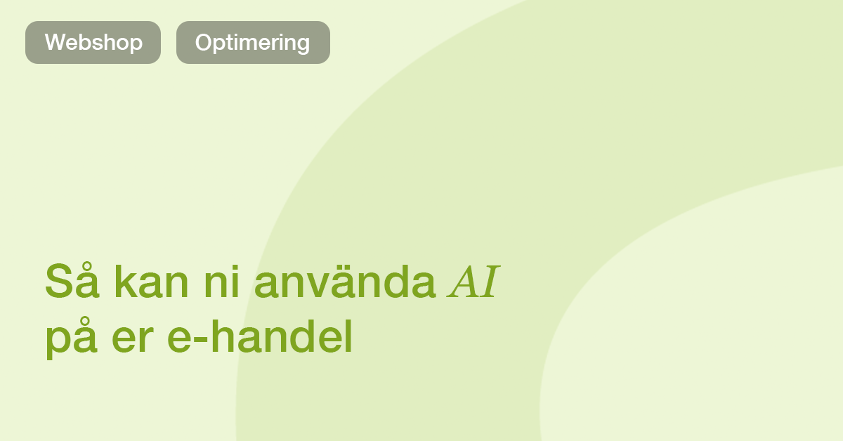 AI inom e-handeln: De största möjligheterna & fallgroparna