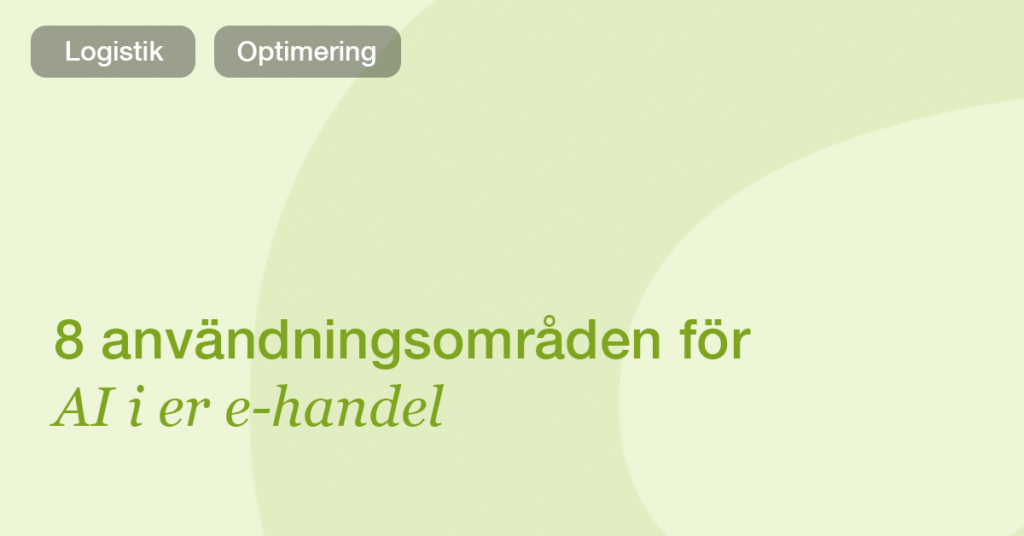 AI i e-handel 2026 – 8 användningsområden som ger praktisk nytta